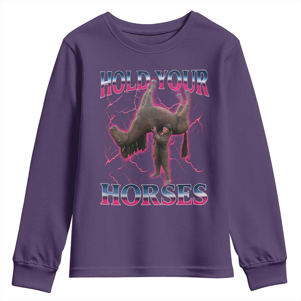 Hold Your Horses Funny Meme Youth Sweatshirt Vintage 90s Style Bootleg Graphic TS10 Purple Print Your Wear