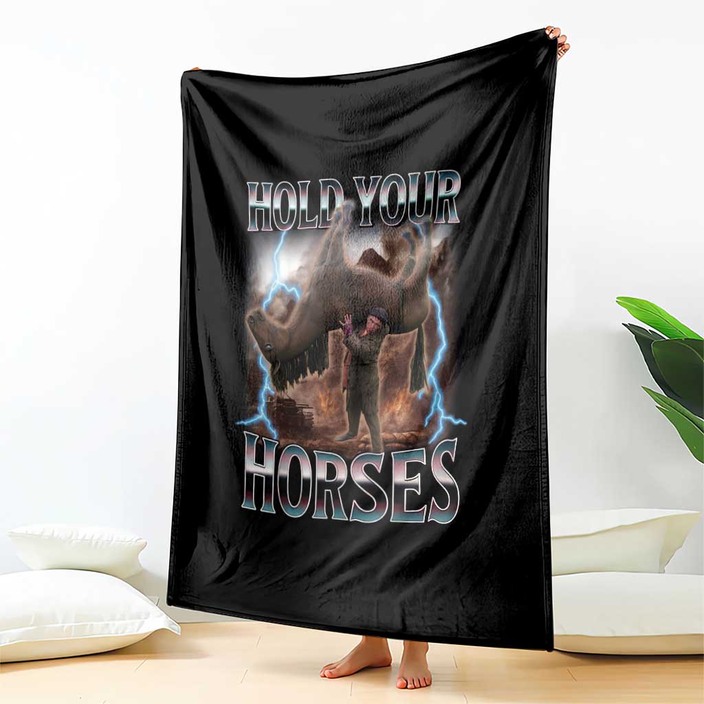 Funny Meme Hold Your Horses Throw Blanket Vintage 90s Style Bootleg Graphic TS10 Print Your Wear