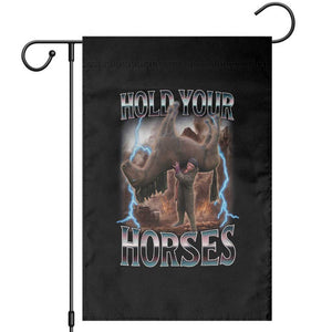 Funny Meme Hold Your Horses Garden Flag Vintage 90s Style Bootleg Graphic TS10 Black Print Your Wear