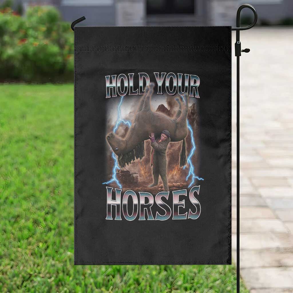 Funny Meme Hold Your Horses Garden Flag Vintage 90s Style Bootleg Graphic TS10 Print Your Wear