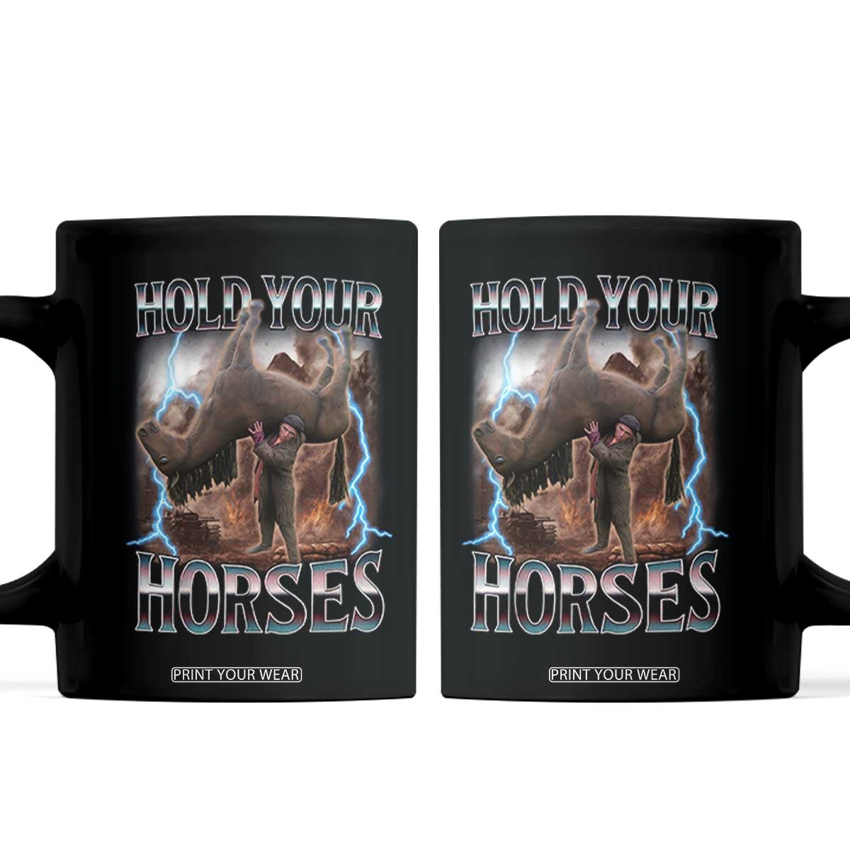 Funny Meme Hold Your Horses Coffee Mug Vintage 90s Style Bootleg Graphic TS10 Black Print Your Wear