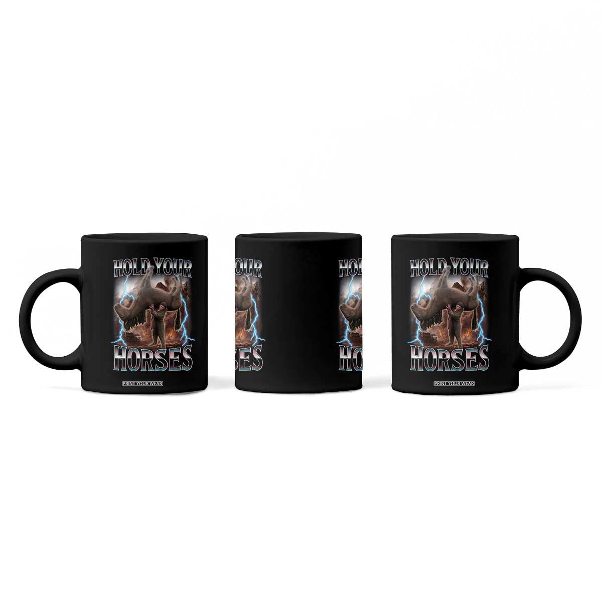 Funny Meme Hold Your Horses Coffee Mug Vintage 90s Style Bootleg Graphic TS10 Print Your Wear