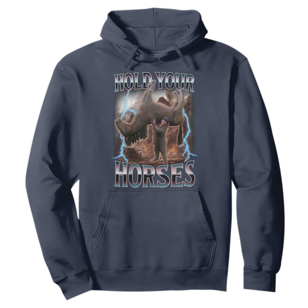 Funny Meme Hold Your Horses Hoodie Vintage 90s Style Bootleg Graphic TS10 Navy Print Your Wear