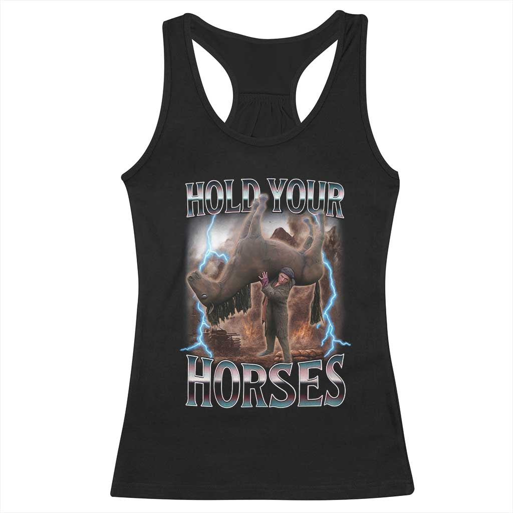 Funny Meme Hold Your Horses Racerback Tank Top Vintage 90s Style Bootleg Graphic TS10 Black Print Your Wear