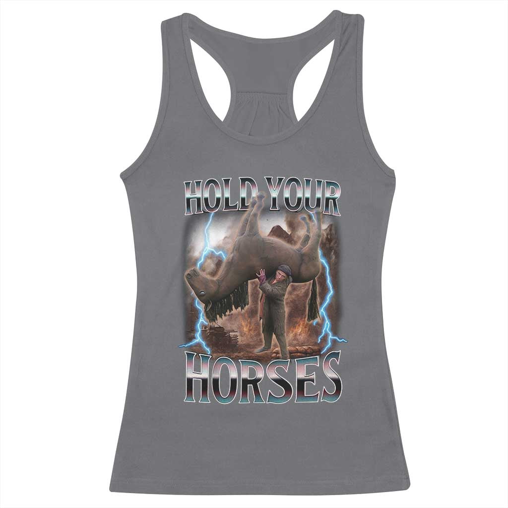 Funny Meme Hold Your Horses Racerback Tank Top Vintage 90s Style Bootleg Graphic TS10 Charcoal Print Your Wear