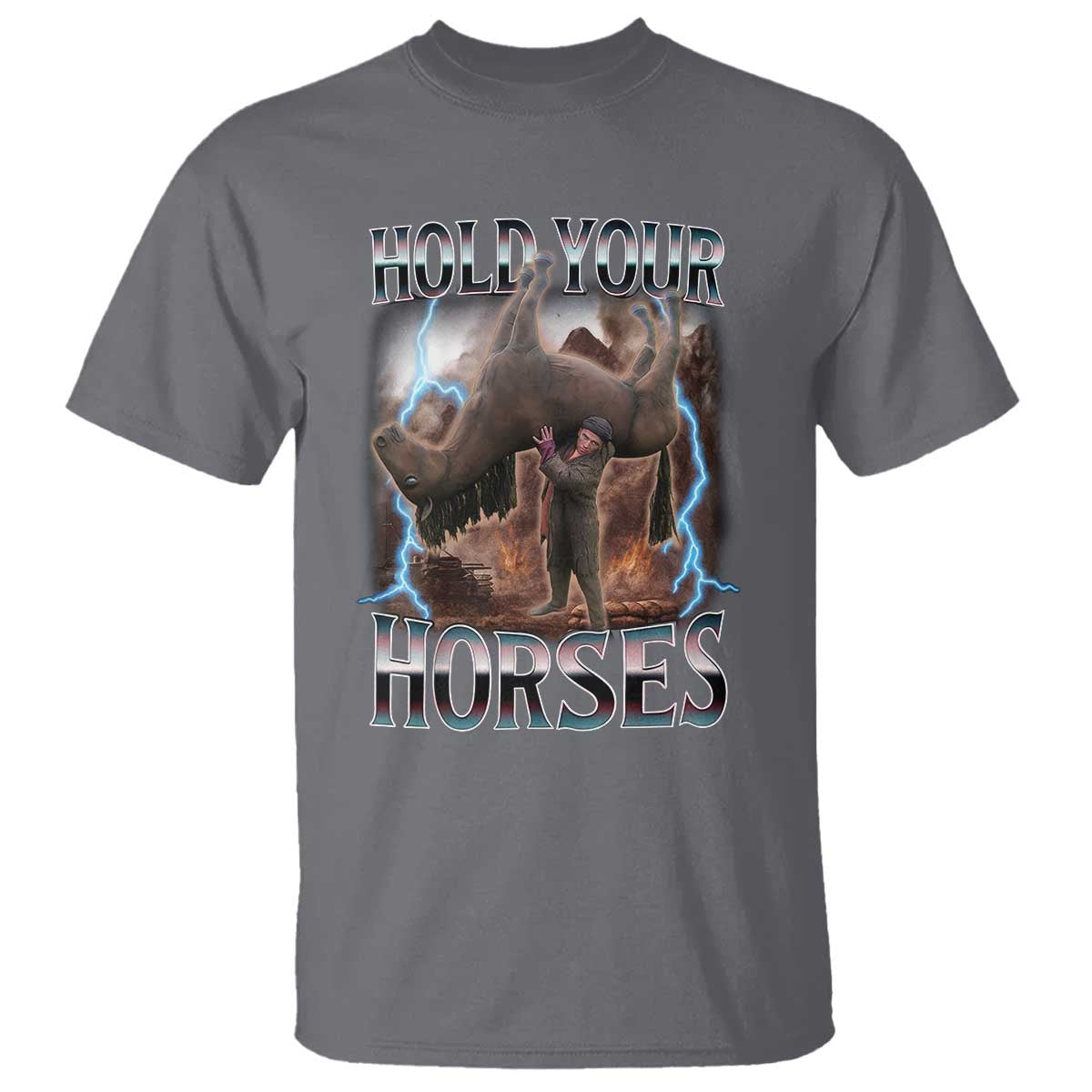 Funny Meme Hold Your Horses T Shirt Vintage 90s Style Bootleg Graphic TS10 Charcoal Print Your Wear