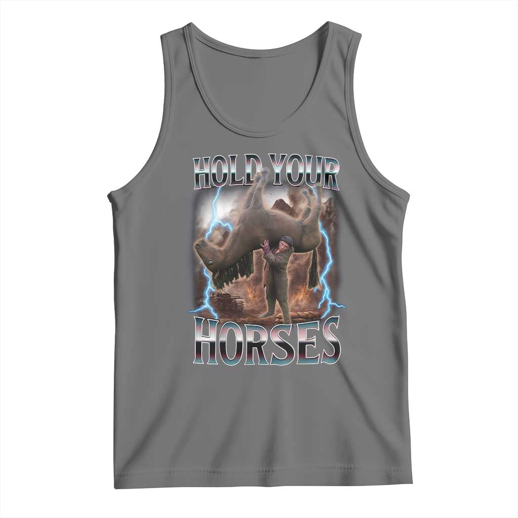 Funny Meme Hold Your Horses Tank Top Vintage 90s Style Bootleg Graphic TS10 Black Heather Print Your Wear