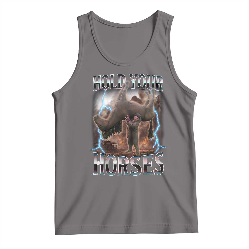 Funny Meme Hold Your Horses Tank Top Vintage 90s Style Bootleg Graphic TS10 Deep Heather Print Your Wear