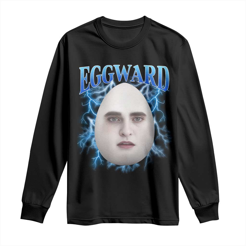 Eggward Long Sleeve Shirt Funny Unhinged Meme Gen Z Humor Bootleg Graphic TS10 Black Print Your Wear