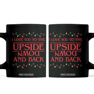 I Love You To The Upside Down Stranger Christmas Coffee Mug And Back Ugly Xmas Lights TS10 Black Print Your Wear