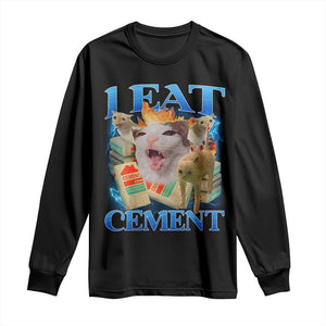 I Eat Cement Cursed Cat Long Sleeve Shirt Funny Cat Meme Ironic TS10 Black Print Your Wear
