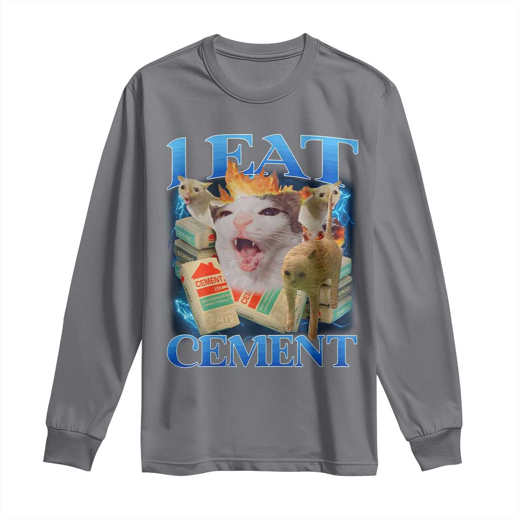 I Eat Cement Cursed Cat Long Sleeve Shirt Funny Cat Meme Ironic TS10 Charcoal Print Your Wear