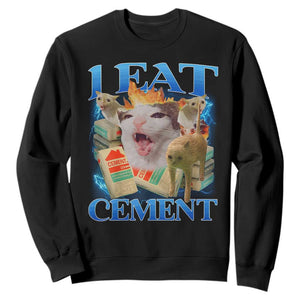I Eat Cement Cursed Cat Sweatshirt Funny Cat Meme Ironic TS10 Black Print Your Wear