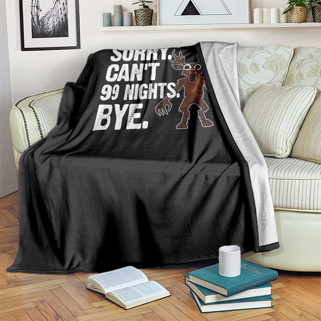 Sorry Cant 99 Nights Bye In The Forest Throw Blanket Funny Gamer Gift TS10 Print Your Wear