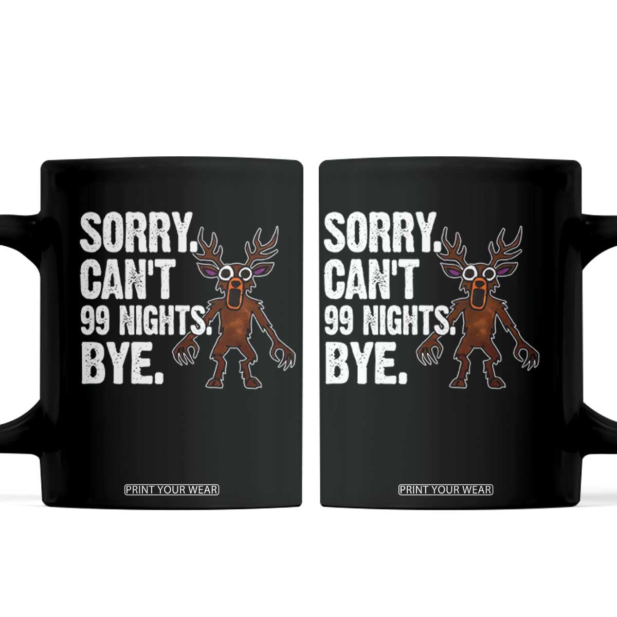 Sorry Cant 99 Nights Bye In The Forest Coffee Mug Funny Gamer Gift TS10 Black Print Your Wear