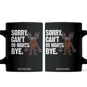 Sorry Cant 99 Nights Bye In The Forest Coffee Mug Funny Gamer Gift TS10 Black Print Your Wear