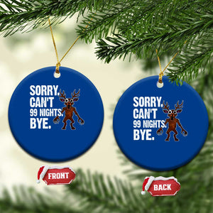 Sorry Cant 99 Nights Bye In The Forest Ceramic Ornament Funny Gamer Gift TS10 1pc Blue Print Your Wear