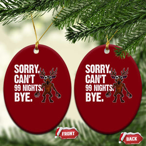 Sorry Cant 99 Nights Bye In The Forest Ceramic Ornament Funny Gamer Gift TS10 Print Your Wear