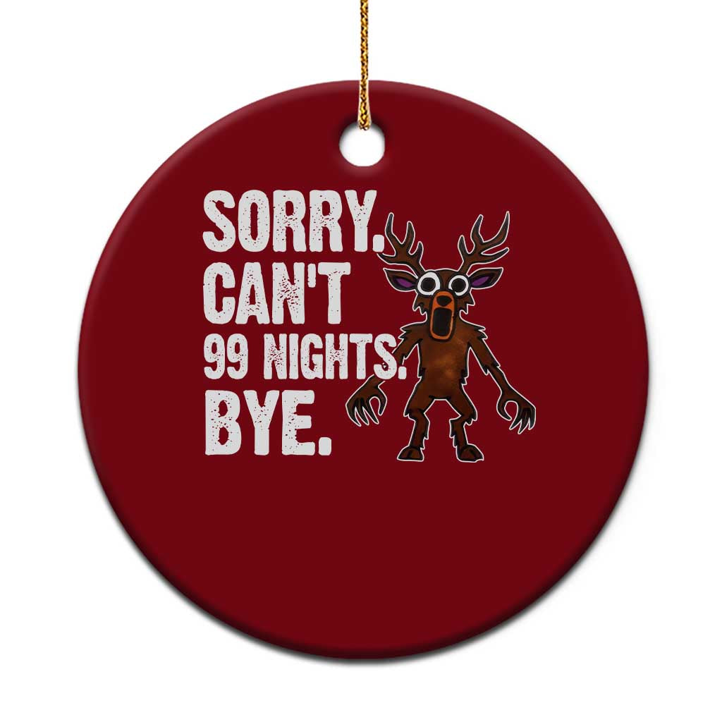 Sorry Cant 99 Nights Bye In The Forest Ceramic Ornament Funny Gamer Gift TS10 1pc Red Print Your Wear