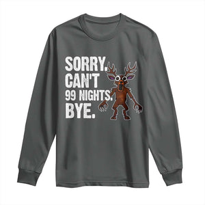 Sorry Cant 99 Nights Bye In The Forest Long Sleeve Shirt Funny Gamer Gift TS10 Dark Heather Print Your Wear