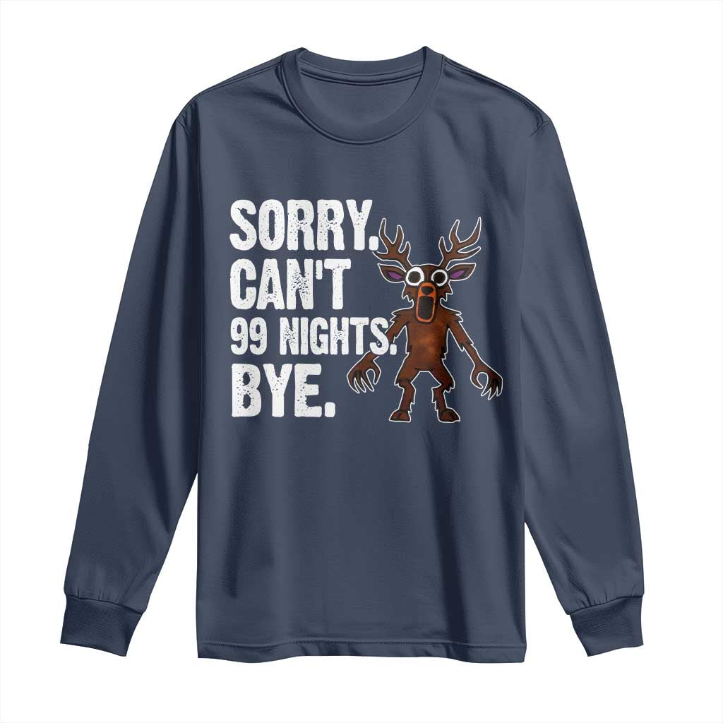 Sorry Cant 99 Nights Bye In The Forest Long Sleeve Shirt Funny Gamer Gift TS10 Navy Print Your Wear