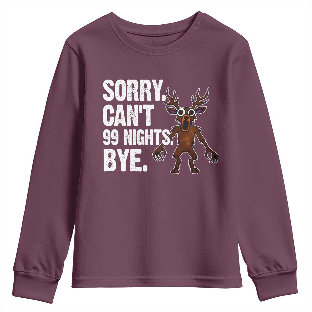 Sorry Cant 99 Nights Bye In The Forest Youth Sweatshirt Funny Gamer Gift TS10 Maroon Print Your Wear
