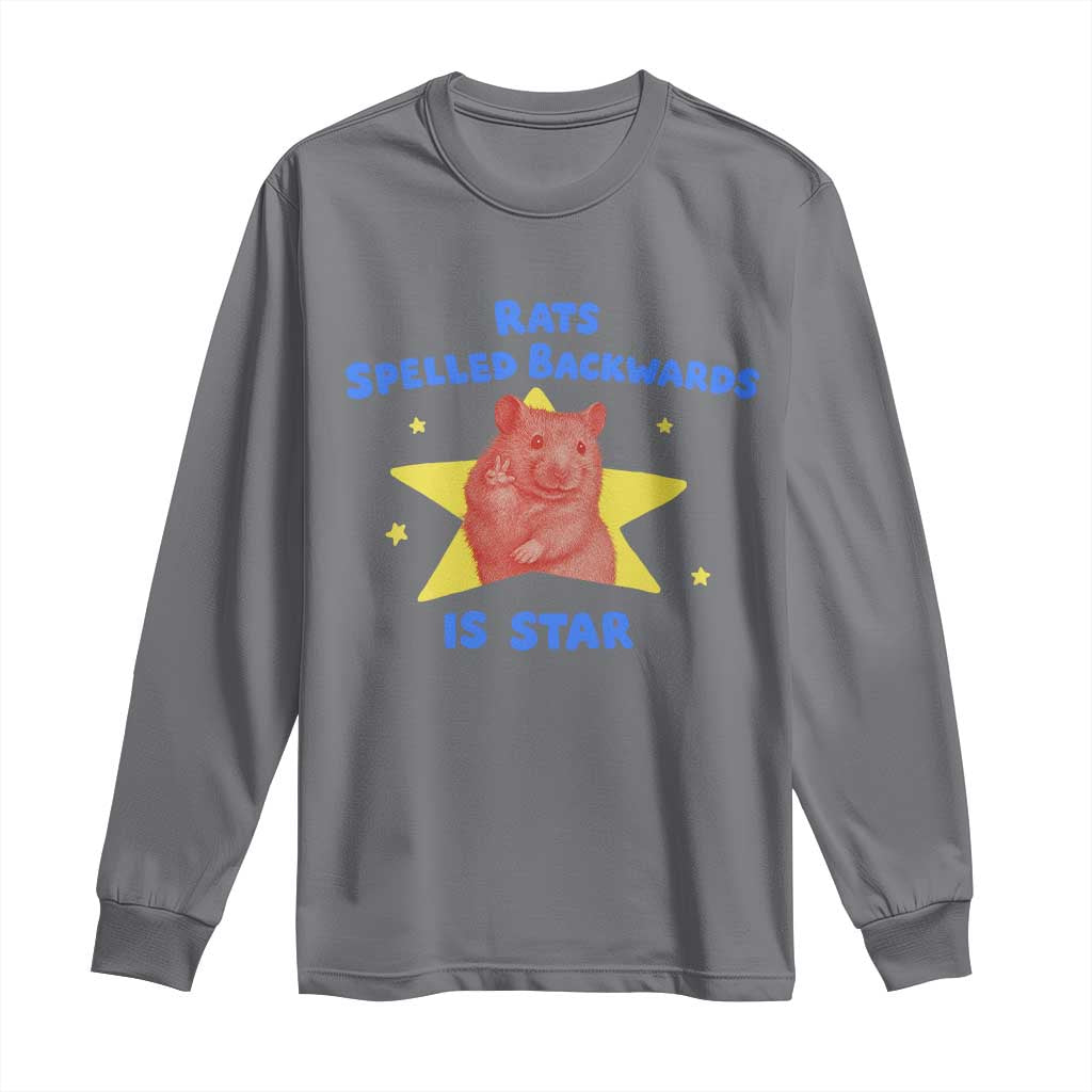 Rats Spelled Backwards Is Star Long Sleeve Shirt Sarcastic Rat Meme TS10 Charcoal Print Your Wear