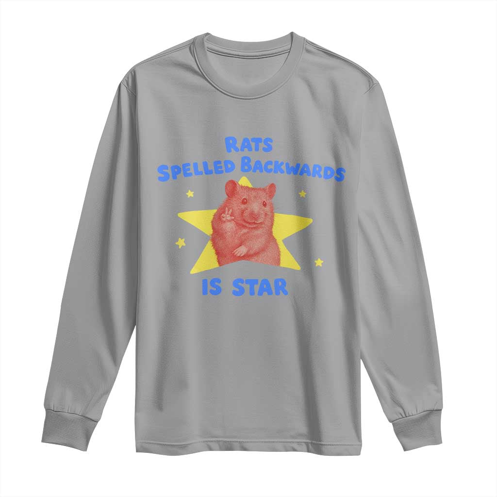 Rats Spelled Backwards Is Star Long Sleeve Shirt Sarcastic Rat Meme TS10 Sport Gray Print Your Wear