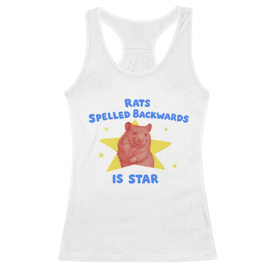 Rats Spelled Backwards Is Star Racerback Tank Top Sarcastic Rat Meme TS10 White Print Your Wear