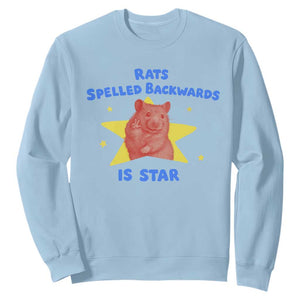 Rats Spelled Backwards Is Star Sweatshirt Sarcastic Rat Meme TS10 Light Blue Print Your Wear