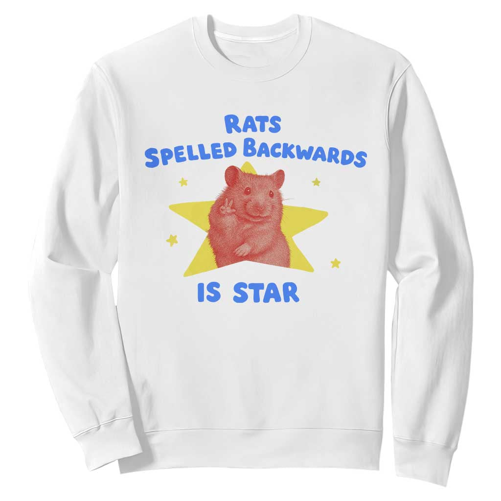 Rats Spelled Backwards Is Star Sweatshirt Sarcastic Rat Meme TS10 White Print Your Wear