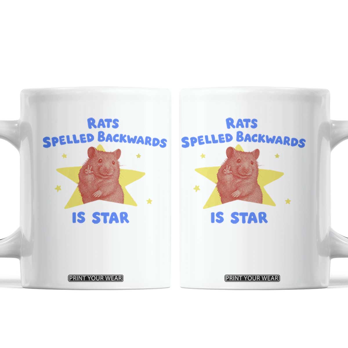 Rats Spelled Backwards Is Star Coffee Mug Sarcastic Rat Meme TS10 White Print Your Wear