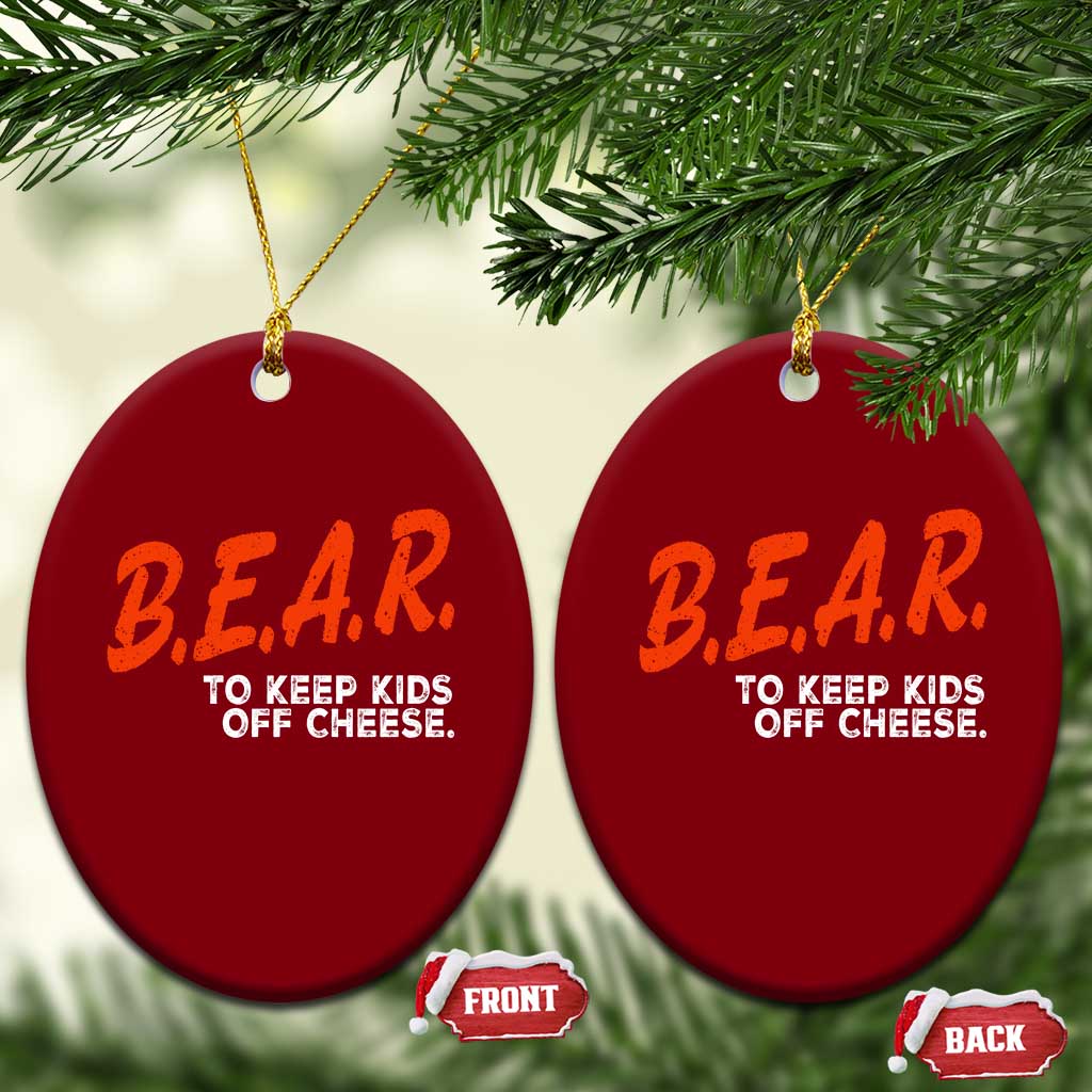 Bear to Keep Kids Off Cheese Ceramic Ornament TS10 Print Your Wear