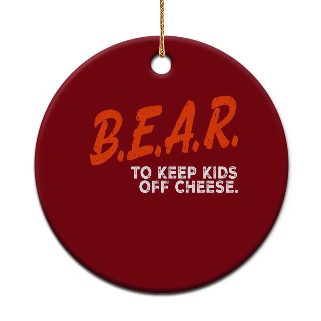 Bear to Keep Kids Off Cheese Ceramic Ornament TS10 1pc Red Print Your Wear