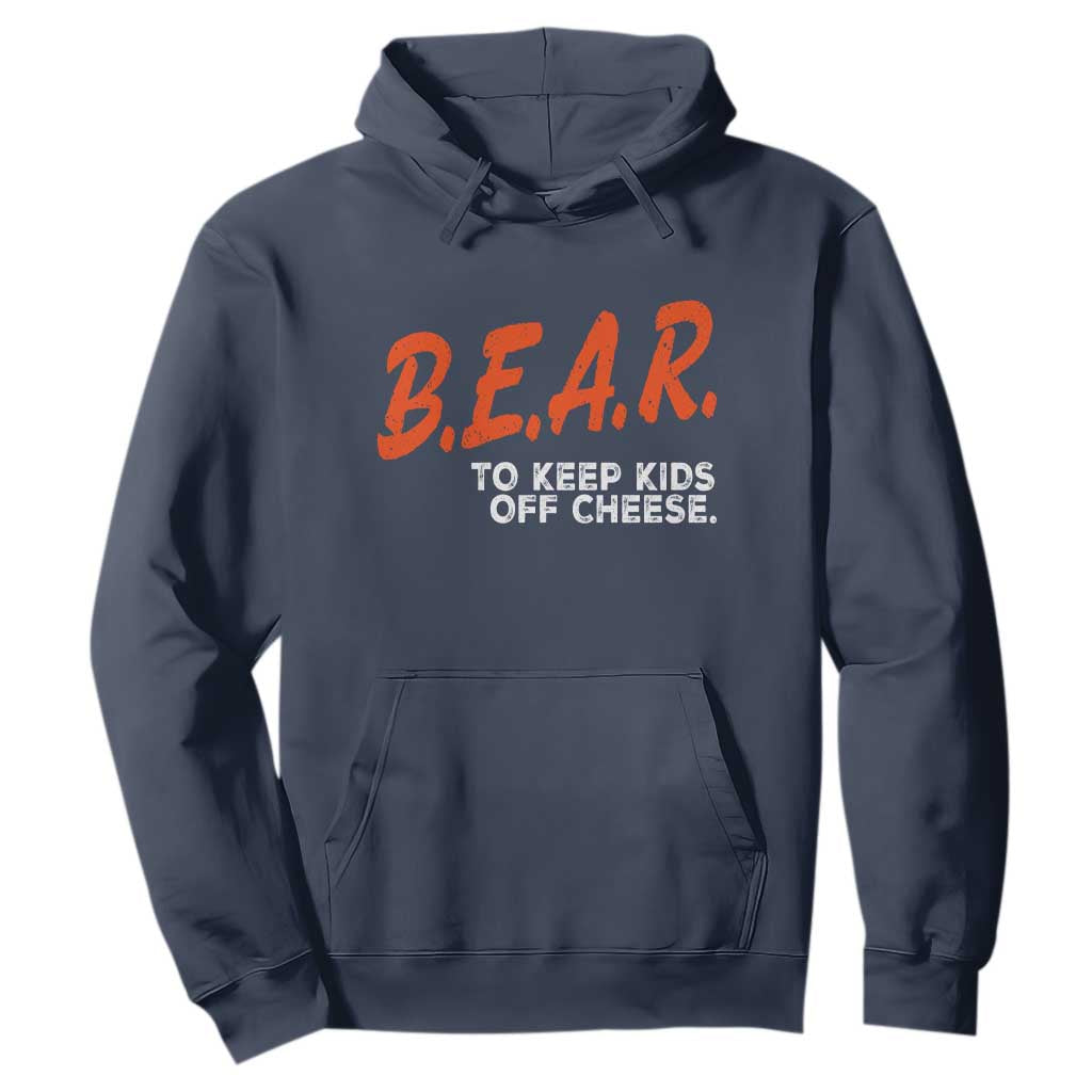 Bear to Keep Kids Off Cheese Hoodie TS10 Navy Print Your Wear