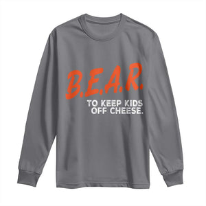 Bear to Keep Kids Off Cheese Long Sleeve Shirt TS10 Charcoal Print Your Wear