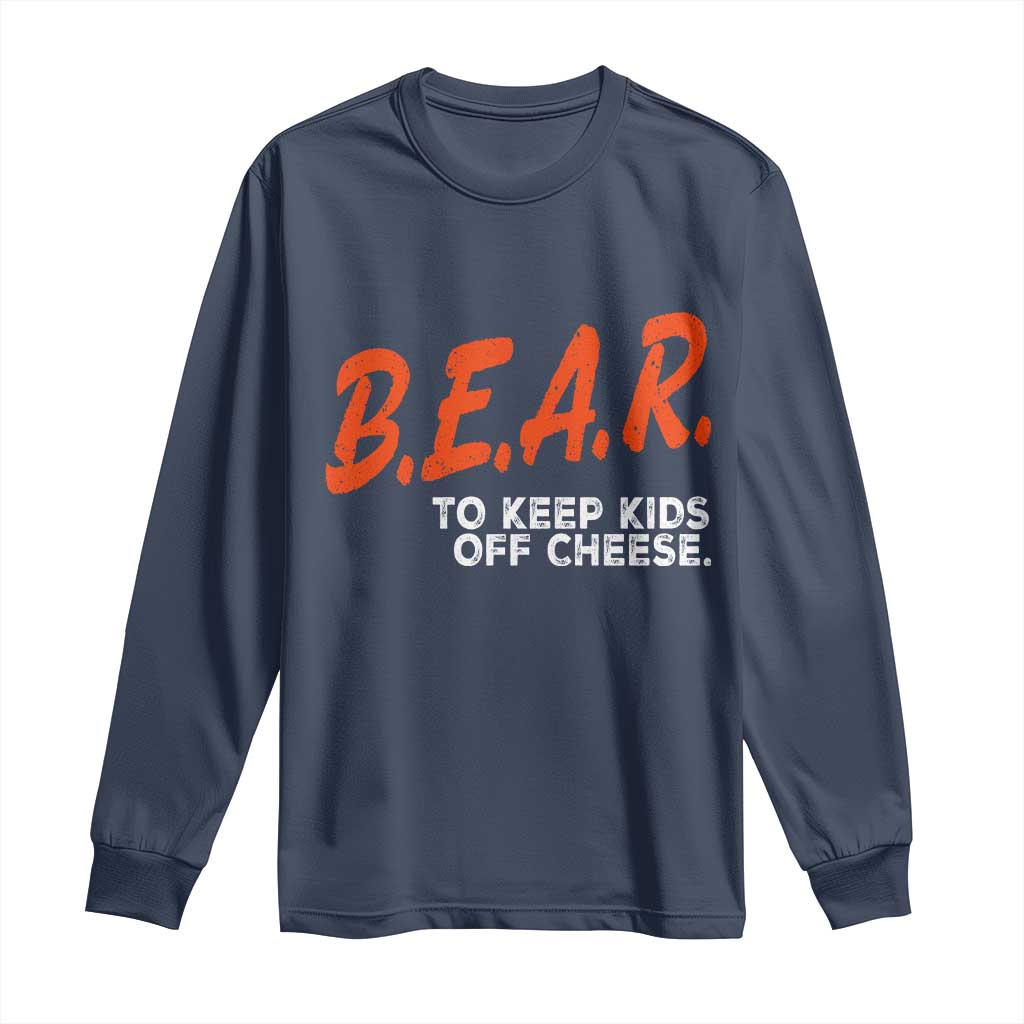 Bear to Keep Kids Off Cheese Long Sleeve Shirt TS10 Navy Print Your Wear