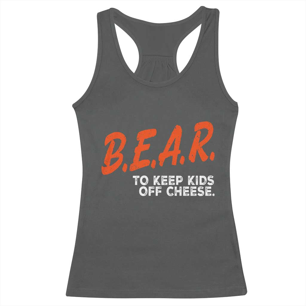 Bear to Keep Kids Off Cheese Racerback Tank Top TS10 Dark Heather Print Your Wear