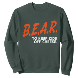Bear to Keep Kids Off Cheese Sweatshirt TS10 Dark Forest Green Print Your Wear