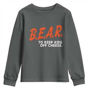 Bear to Keep Kids Off Cheese Youth Sweatshirt TS10 Dark Heather Print Your Wear