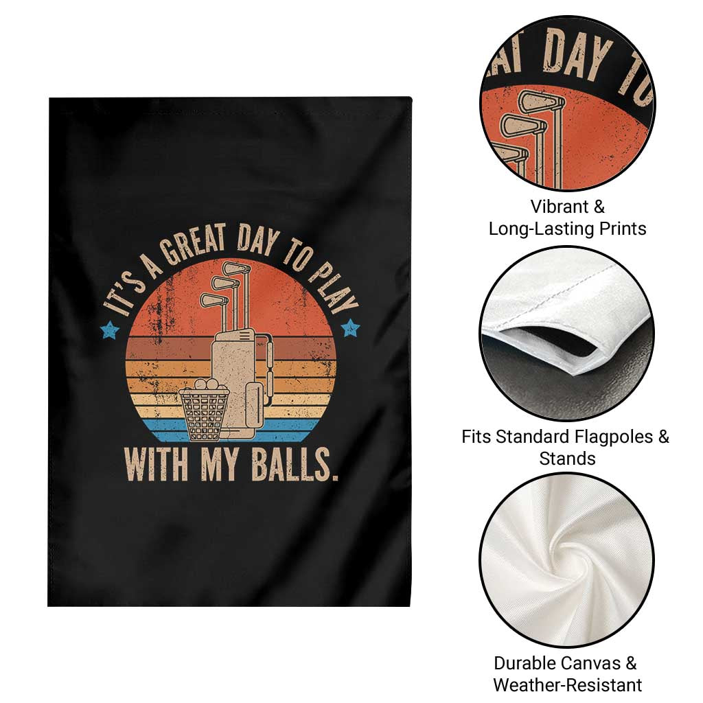 Funny Golf Garden Flag Retro Its A Great Day To Play With My Balls TS10 Print Your Wear
