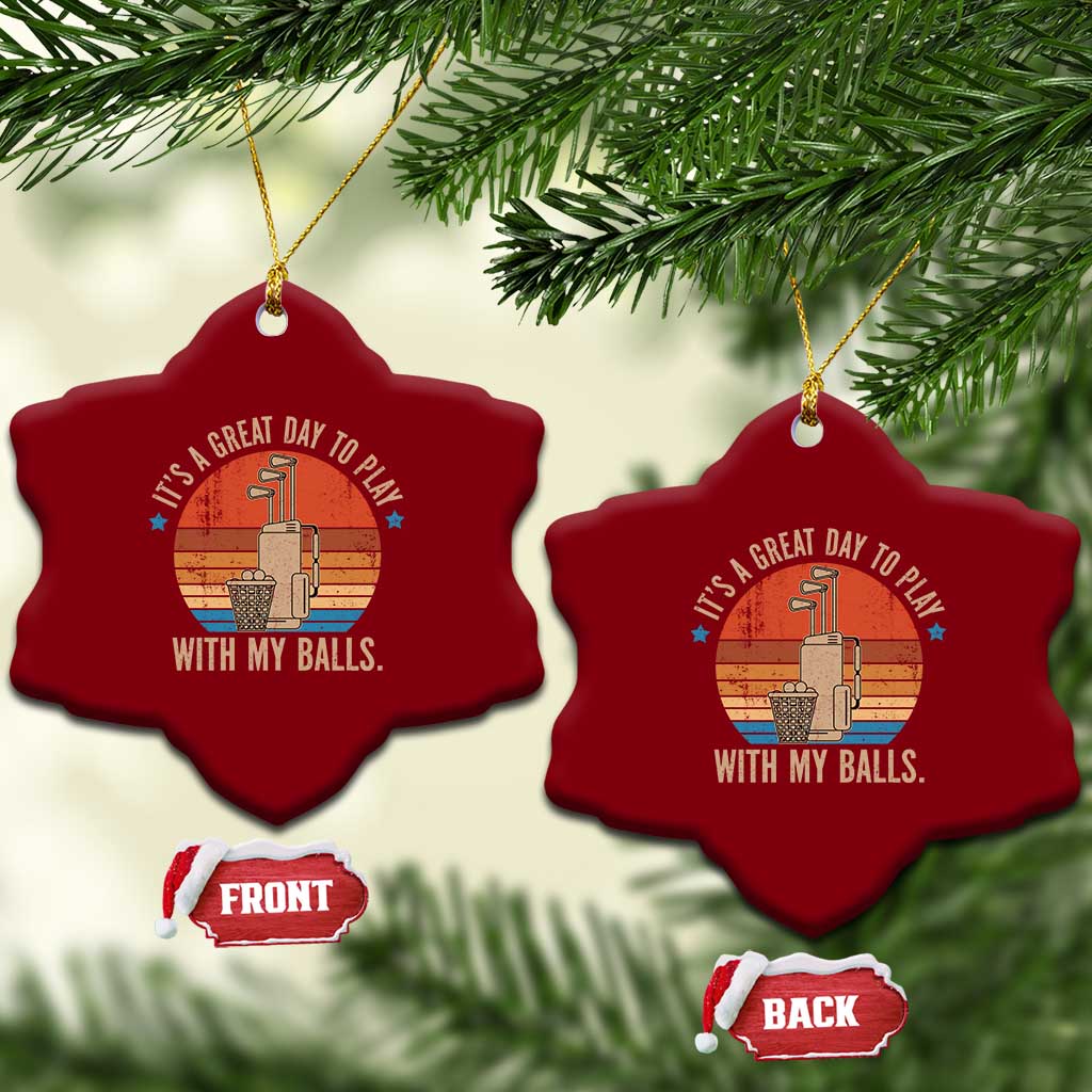 Funny Golf Ceramic Ornament Retro Its A Great Day To Play With My Balls TS10 Print Your Wear
