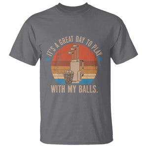 Funny Golf T Shirt Retro Its A Great Day To Play With My Balls TS10 Charcoal Print Your Wear