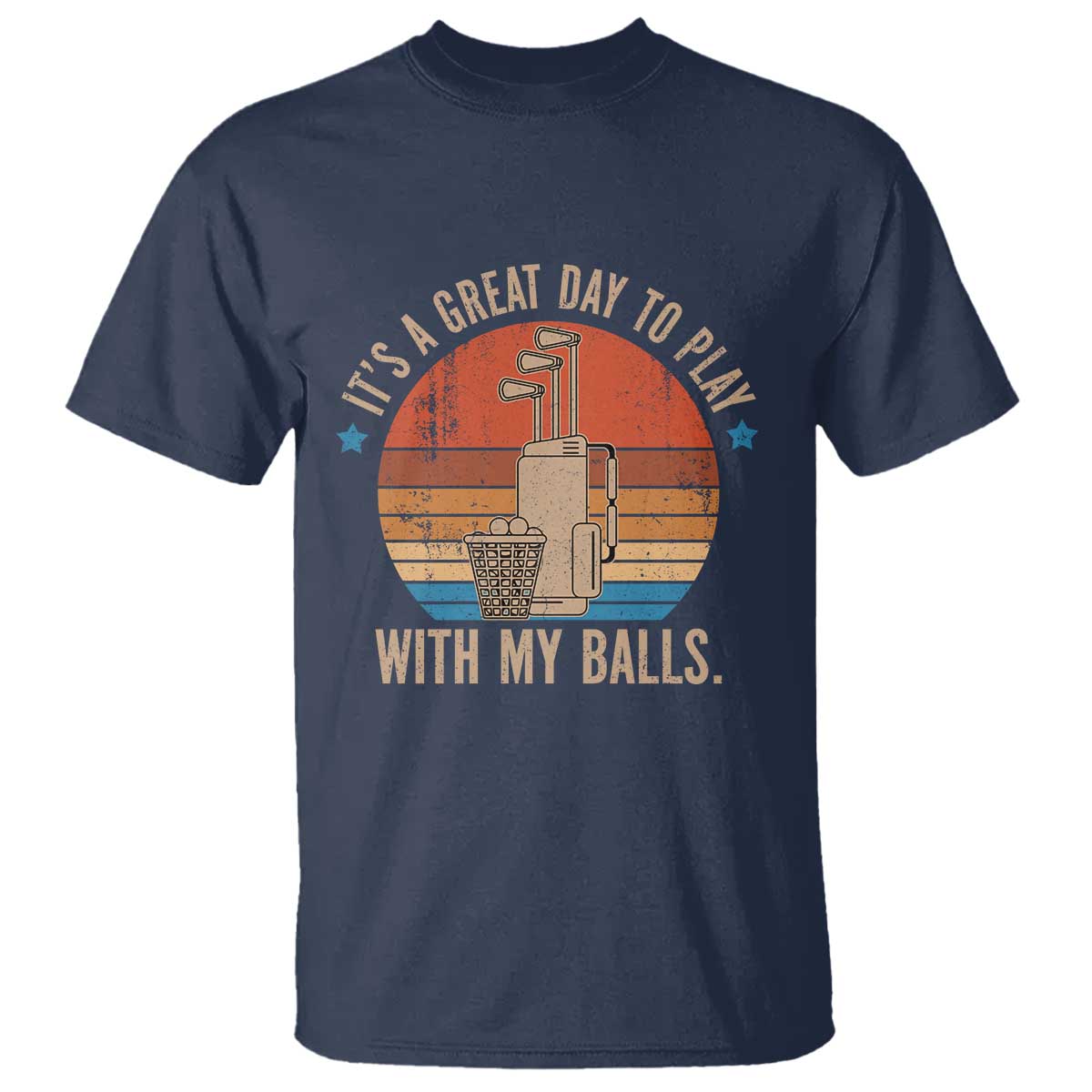 Funny Golf T Shirt Retro Its A Great Day To Play With My Balls TS10 Navy Print Your Wear