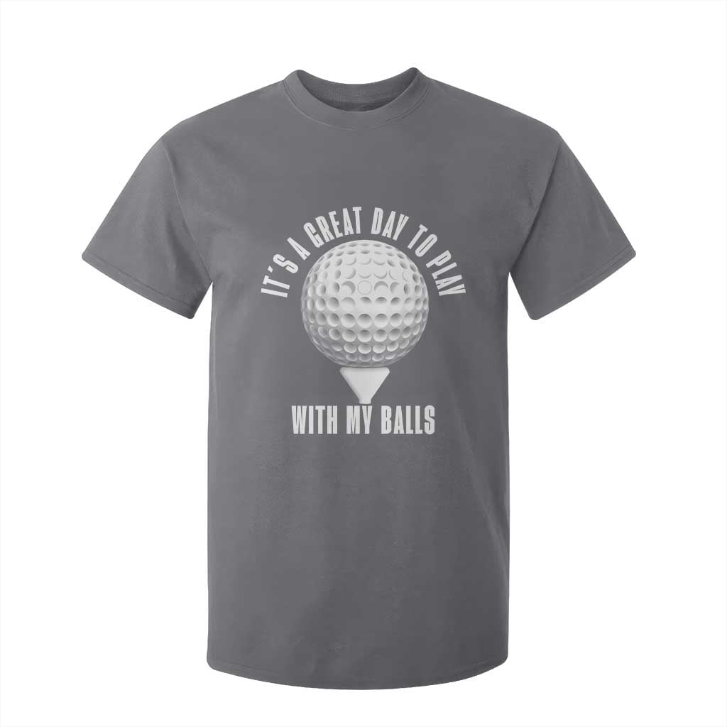 Funny Golf T Shirt For Kid Its A Great Day To Play With My Balls TS10 Charcoal Print Your Wear