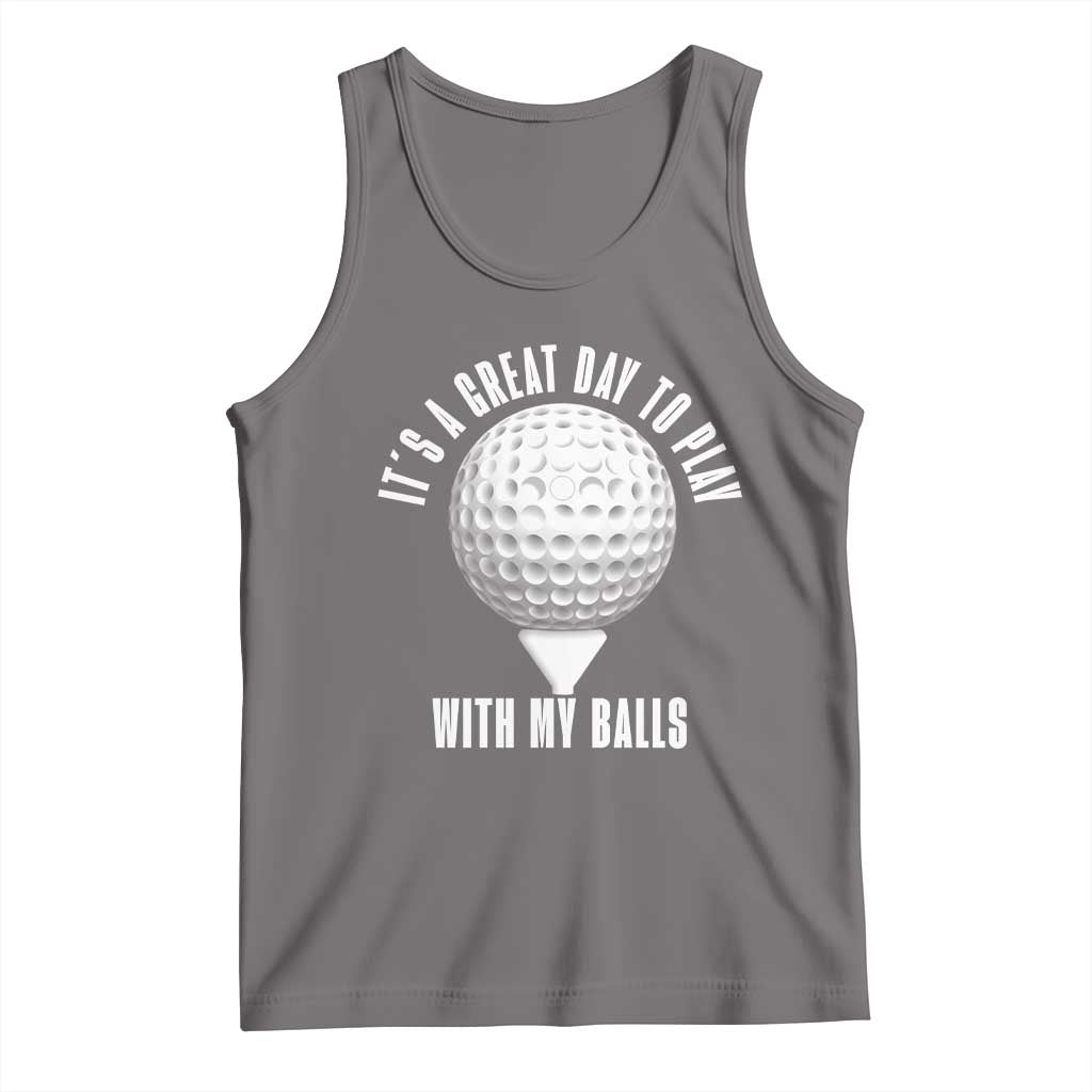 Funny Golf Tank Top Its A Great Day To Play With My Balls TS10 Deep Heather Print Your Wear