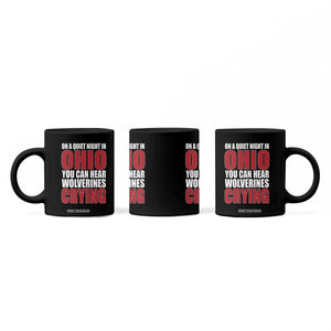 On A Quiet Night In Ohio You Can Hear Wolverines Crying Coffee Mug TS10 Print Your Wear
