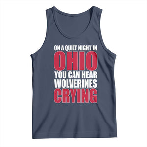 On A Quiet Night In Ohio You Can Hear Wolverines Crying Tank Top TS10 Navy Print Your Wear