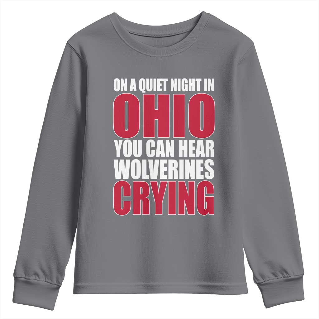 On A Quiet Night In Ohio You Can Hear Wolverines Crying Youth Sweatshirt TS10 Charcoal Print Your Wear