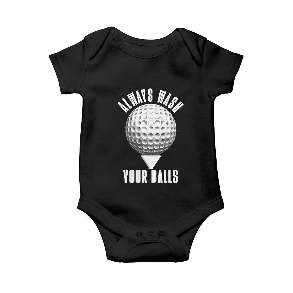 Funny Golf Baby Onesie Always Wash Your Balls Meme TS10 Black Print Your Wear